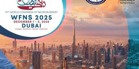 للمرة الأولى في الشرق الأوسط.. دبي تستضيف "المؤتمر العالمي لجراحة الأعصاب 2025" - جورنالك في الثلاثاء 03:56 مساءً