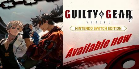 لعبة GUILTY GEAR STRIVE التي نالت استحسان النُقاد أصبحت متوفرة الآن على منصة NINTENDO SWITCH - جورنالك